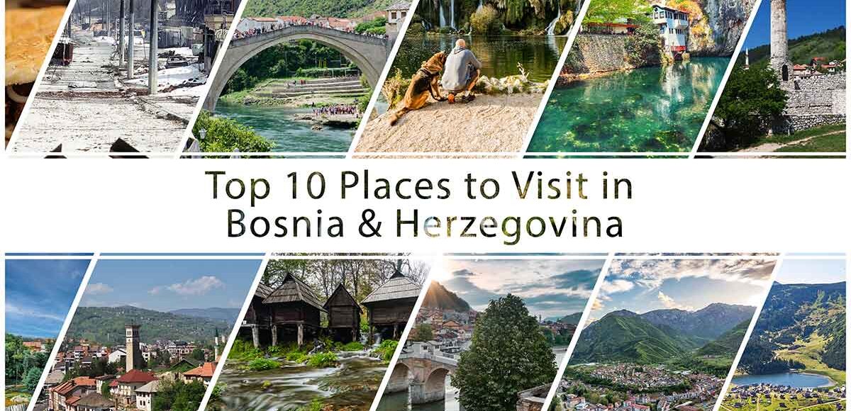 Top 10 Places to Visit in Bosnia & Herzegovina