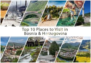 Top 10 Places to Visit in Bosnia & Herzegovina
