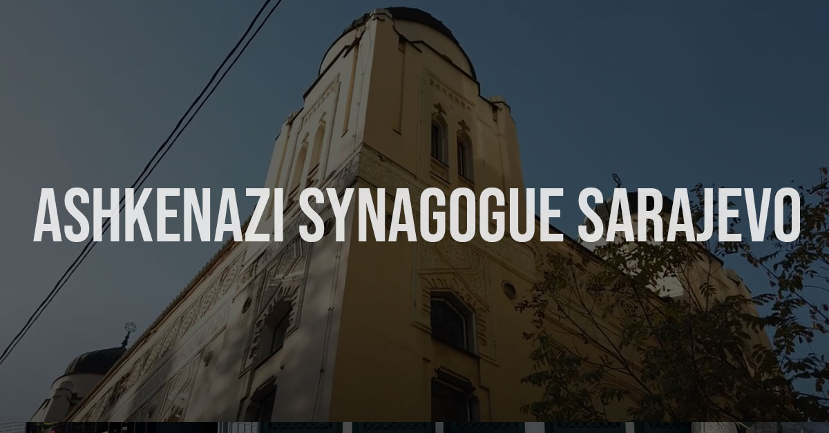 Ashkenazi-Synagogue-Sarajevo Ashkenazi Synagogue Sarajevo