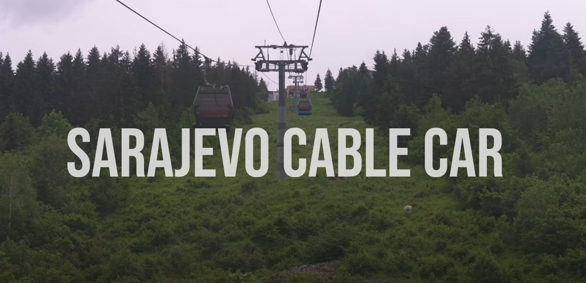 Sarajevo Cable Car – Trebević
