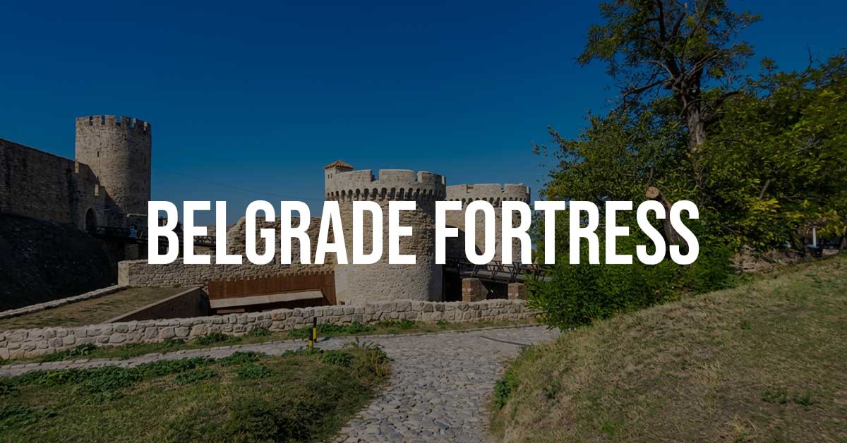 Belgrade-Fortress Belgrade Fortress