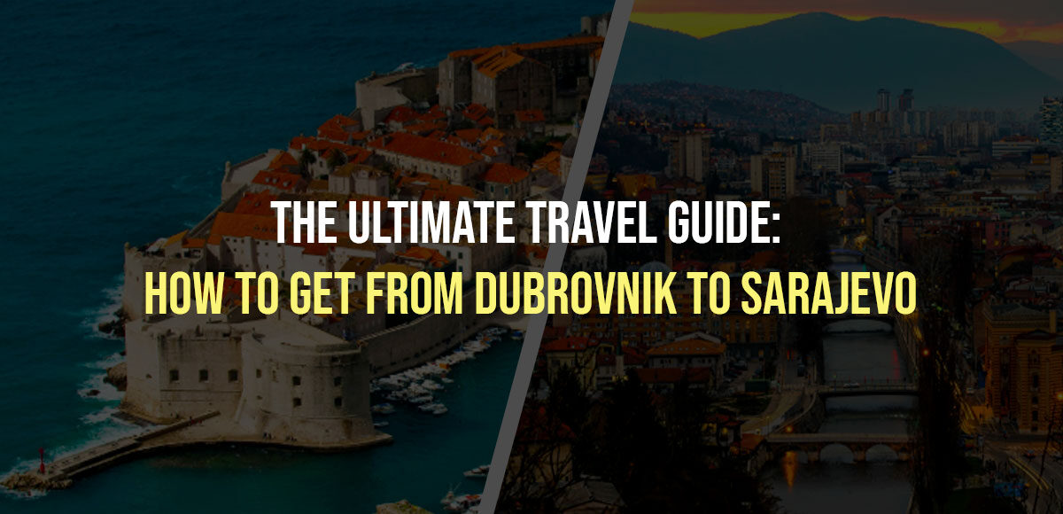 How-to-Get-From-Dubrovnik-to-Sarajevo
