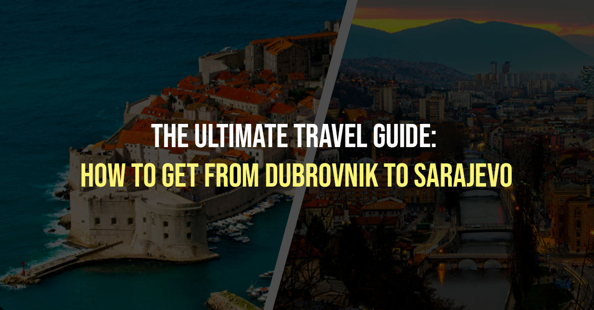 How-to-Get-From-Dubrovnik-to-Sarajevo