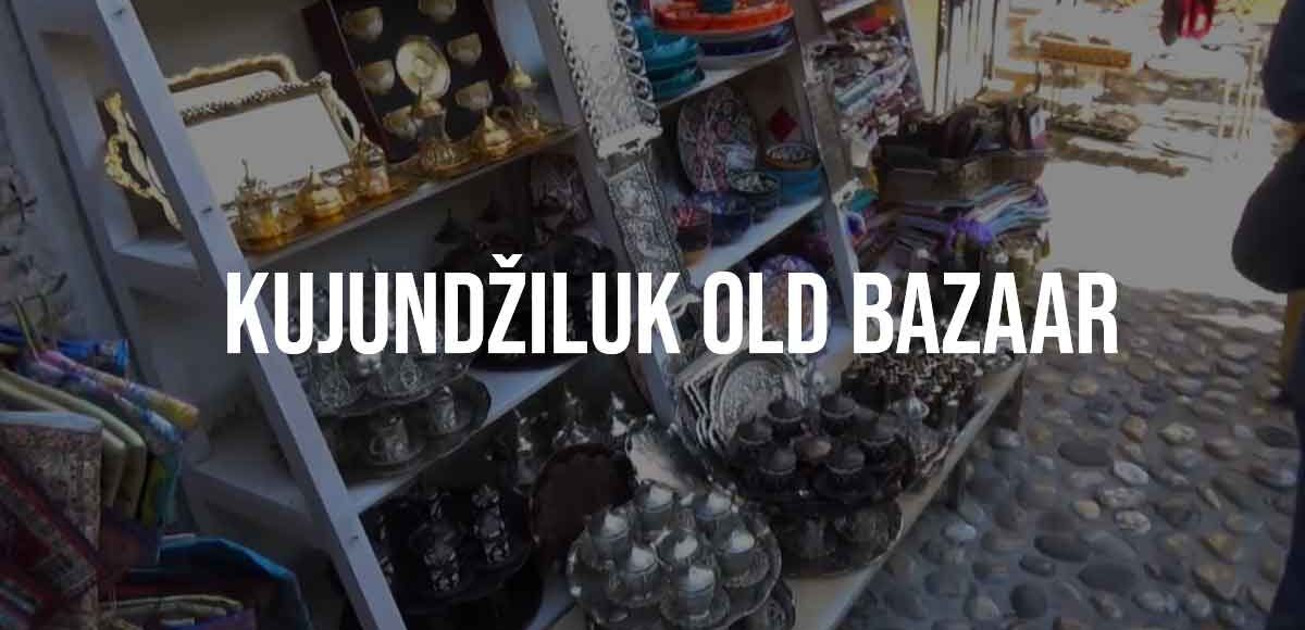Kujundžiluk Old Bazaar
