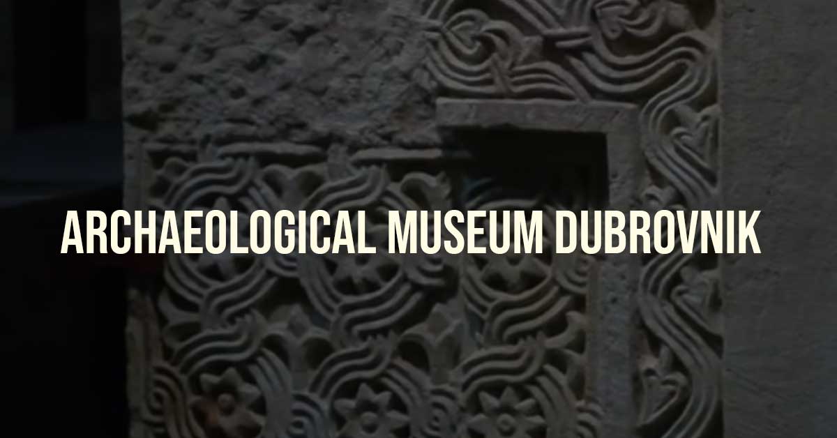 archaeological museum dubrovnik