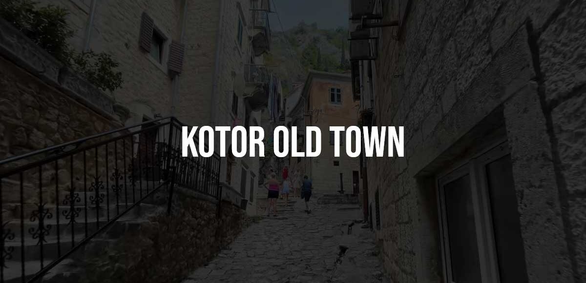 Kotor Old Town