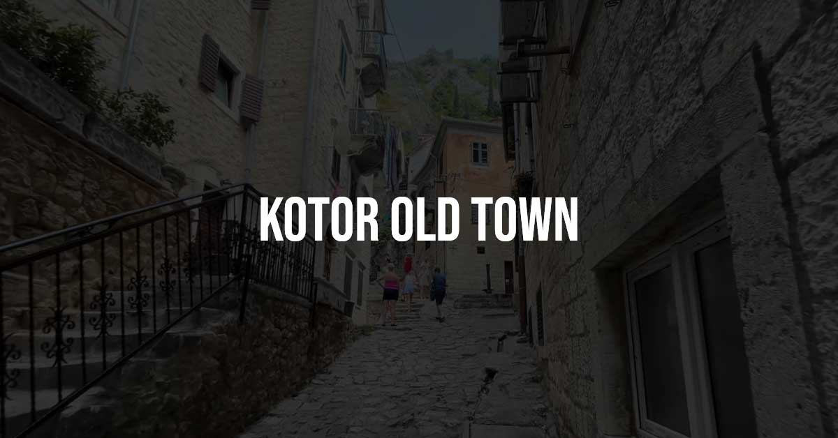 Kotor Old Town